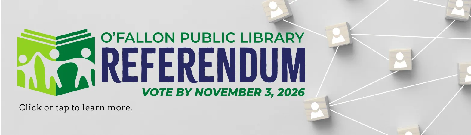 O’Fallon Public Library Referendum graphic reading “Vote by November 3, 2026” and “Click or tap to learn more,” with the library logo and a background illustration of connected people representing community connections.